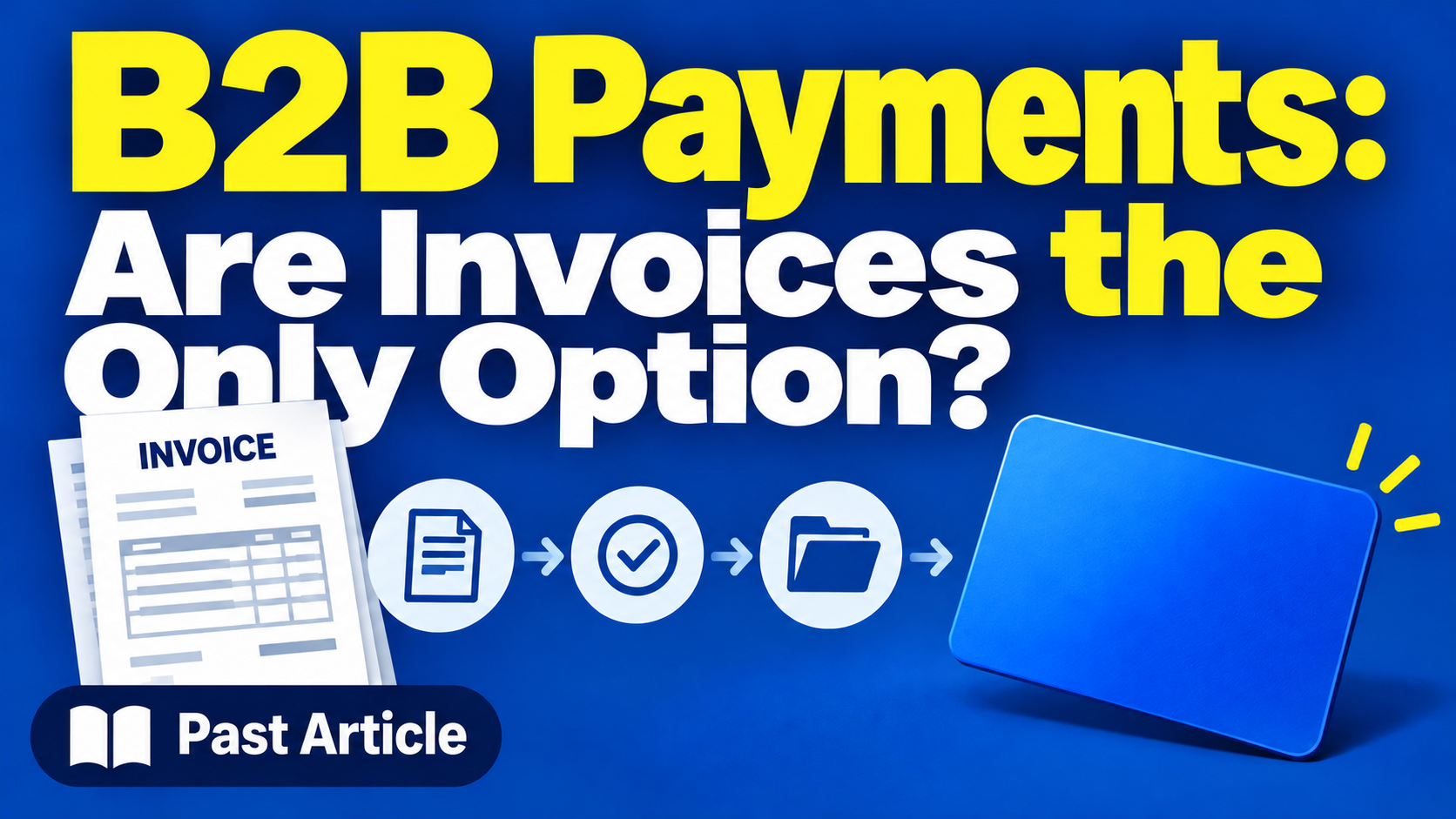 Article illustration: B2B Payments: Are Invoices the Only Option?