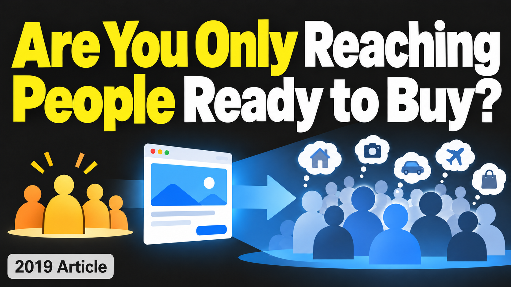 Article illustration: Are You Only Reaching People Ready to Buy?