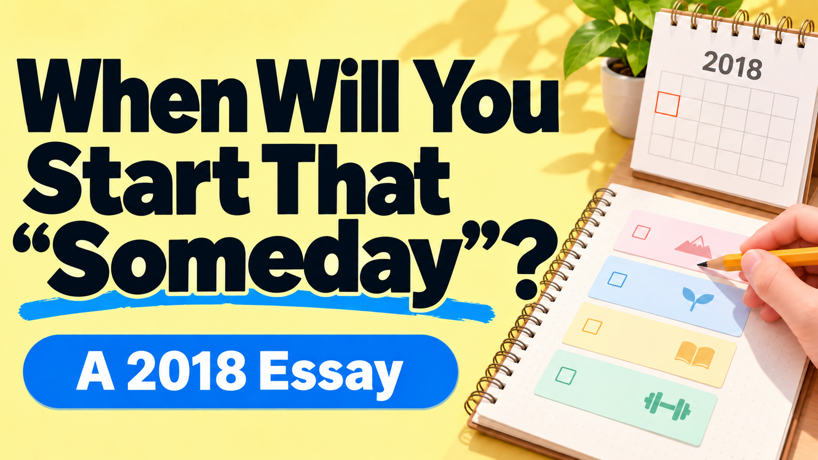 Article illustration: When Will You Start That “Someday”?