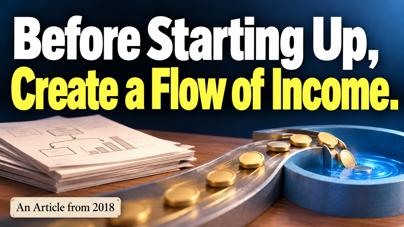 Article illustration: Before Starting Up, Create a Flow of Income.