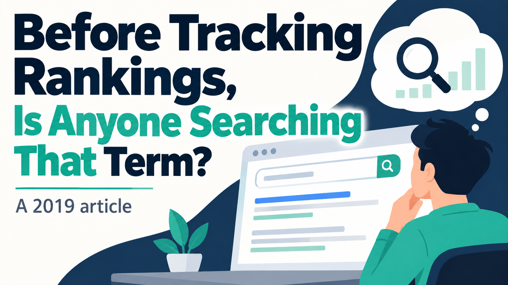 Article illustration: Before Tracking Rankings, Is Anyone Searching That Term?