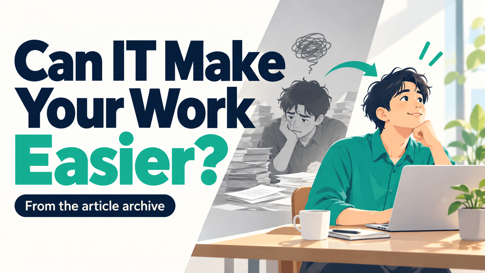 Article illustration: Can IT Make Your Work Easier?