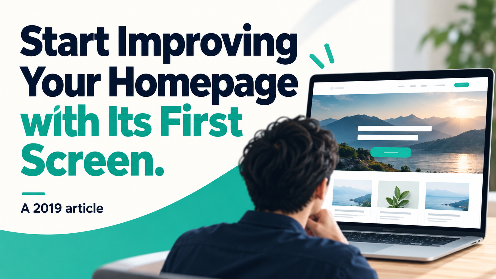 Article illustration: Start Improving Your Homepage with Its First Screen.