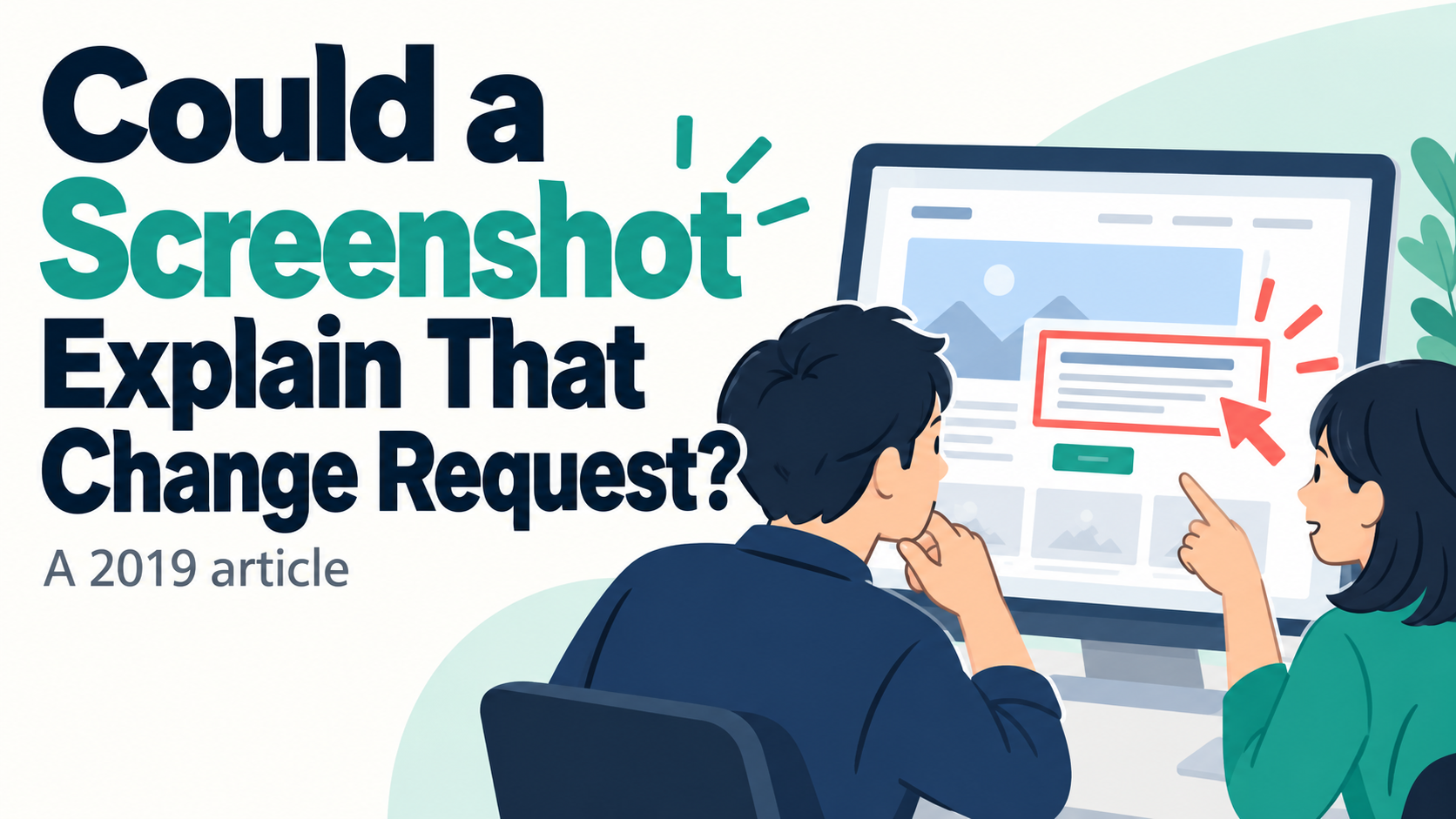 Article illustration: Could a Screenshot Explain That Change Request?